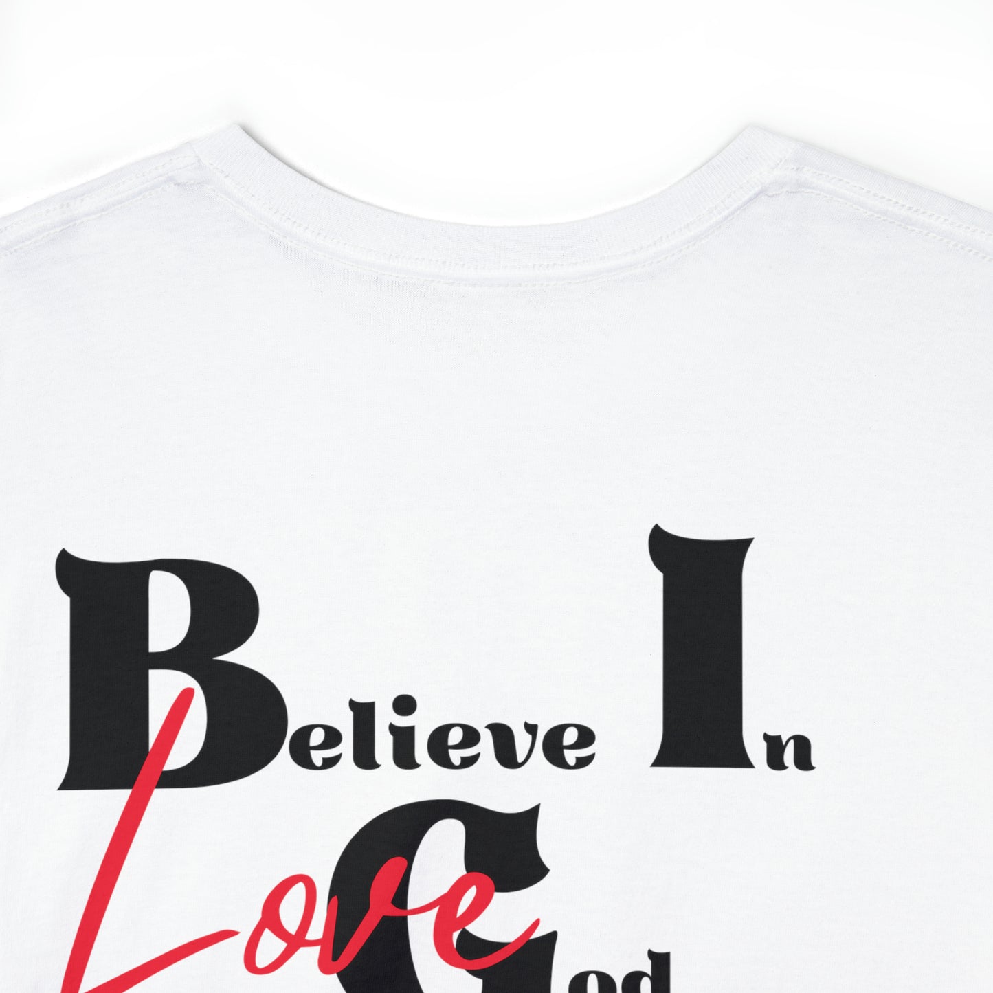 Believe In God's Love Unisex Heavy Cotton Tee - Prominent StylS of Sorts- PSS!
