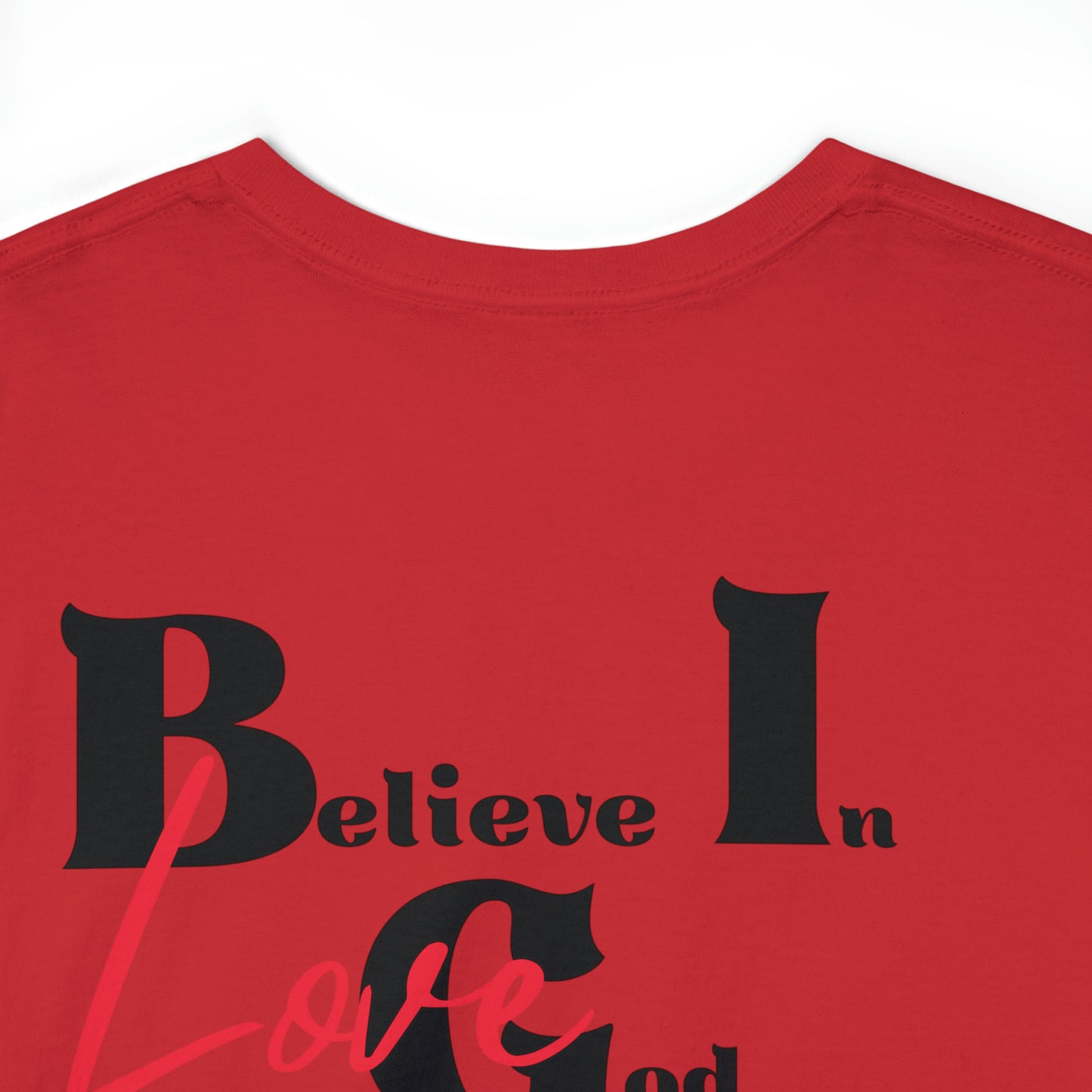 Believe In God's Love Unisex Heavy Cotton Tee - Prominent StylS of Sorts- PSS!