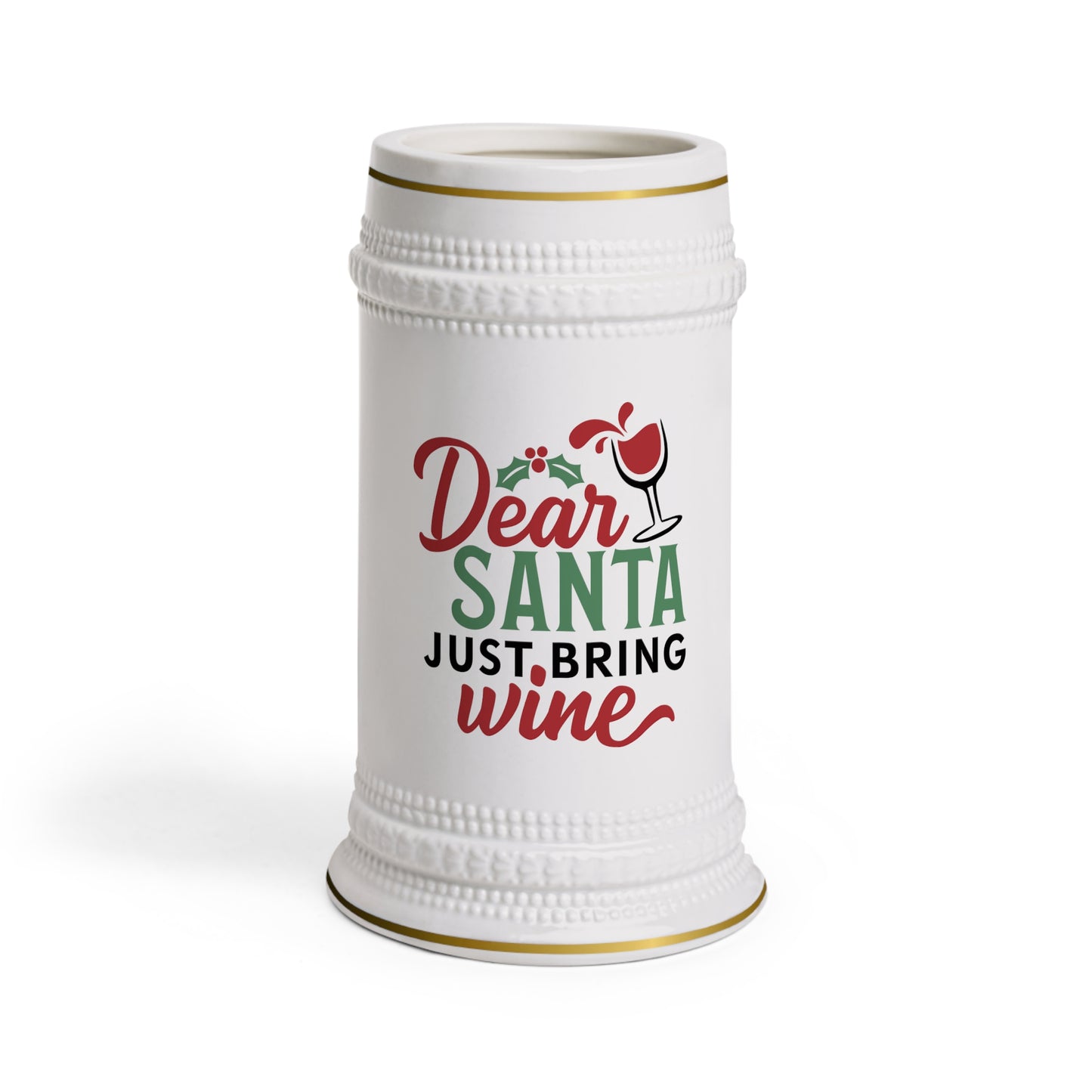 Beer Stein Mug Dear Santa Just Bring Wine - Prominent StylS of Sorts- PSS!