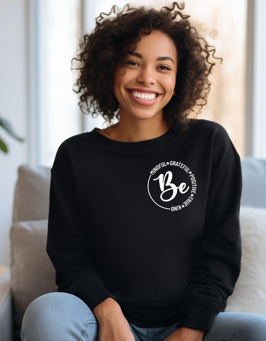 Be Grateful Mindful True Crewneck Sweater, Be Positive Affirmation Shirt, Crewneck Bee Kind Shirt