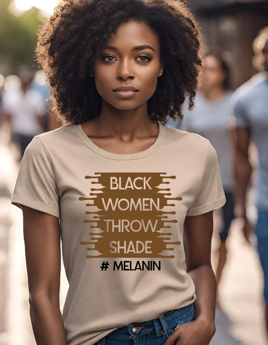 Black Women Throw Shade T-shirt, Melanin Shirts for Women, Black History Graphic Tees