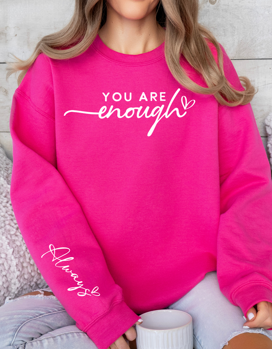 You Are Enough Always Crewneck Unisex Sweatershirts