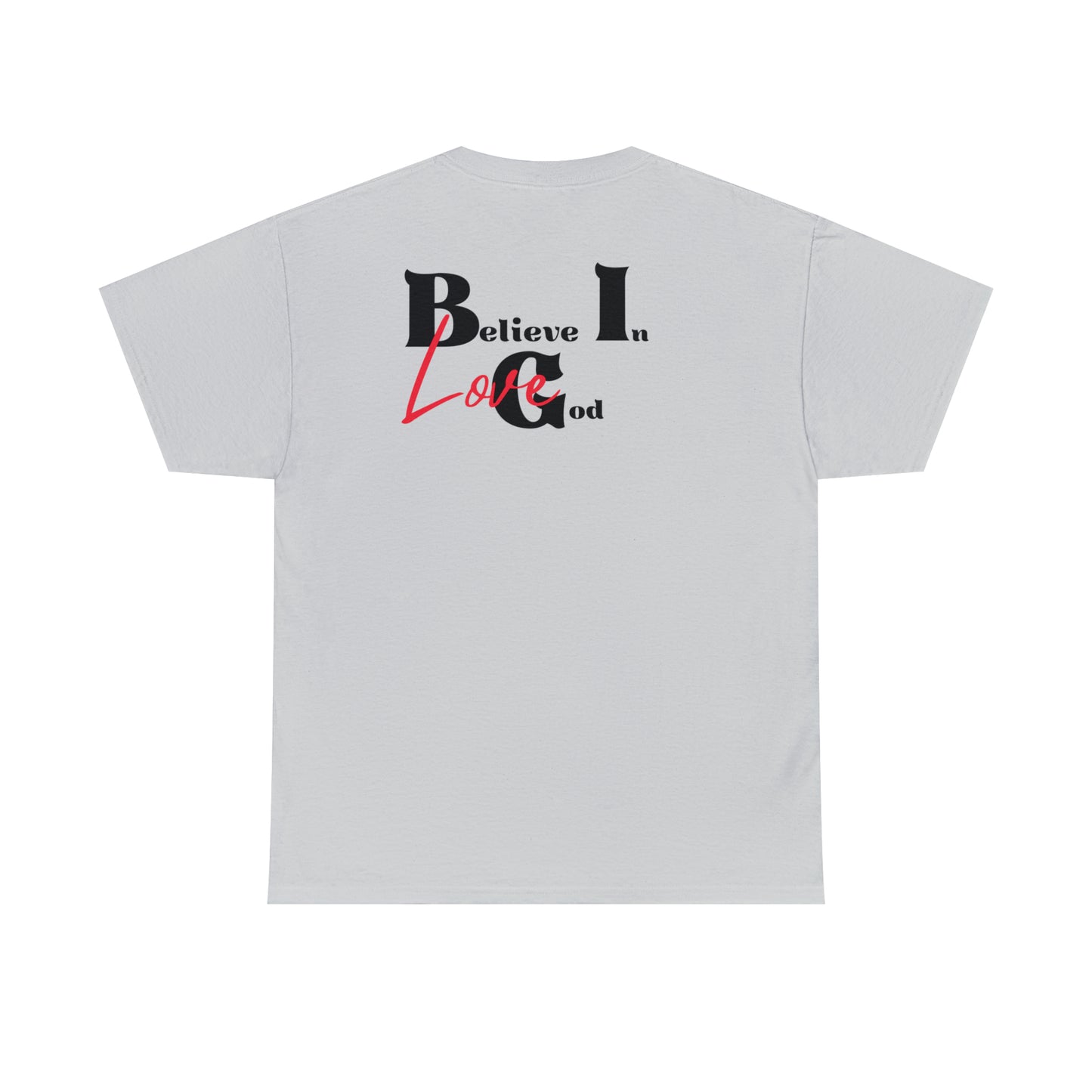 Believe In God's Love Unisex Heavy Cotton Tee - Prominent StylS of Sorts- PSS!