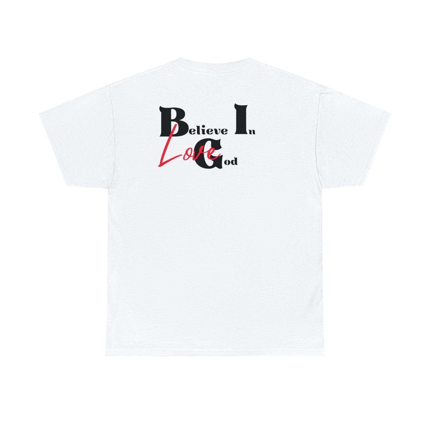Believe In God's Love Unisex Heavy Cotton Tee - Prominent StylS of Sorts- PSS!