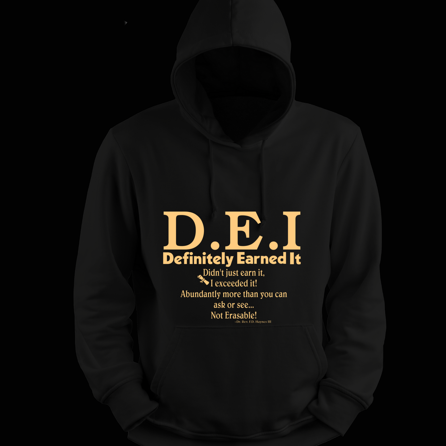 DEI, Definitely Earned It Hoodie, D.E.I Apparel 100% Cotton Pullover