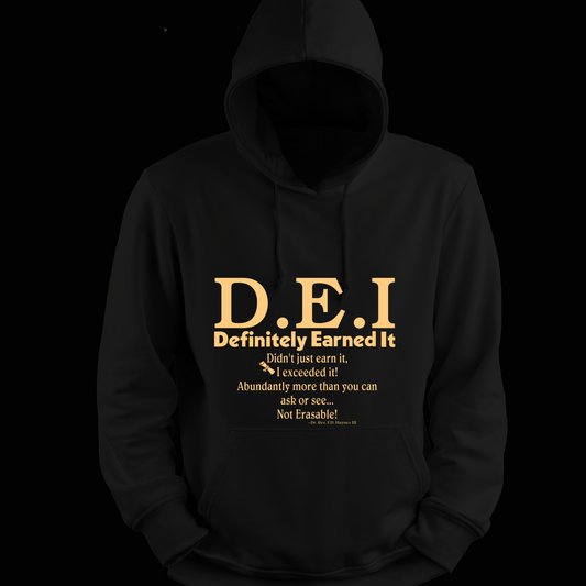 DEI, Definitely Earned It Hoodie, D.E.I Apparel 100% Cotton Pullover