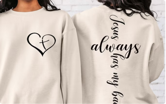 Jesus Always Has My Back Crewneck Sweatershirt Unisex - Prominent Styles of Sorts- PSS!