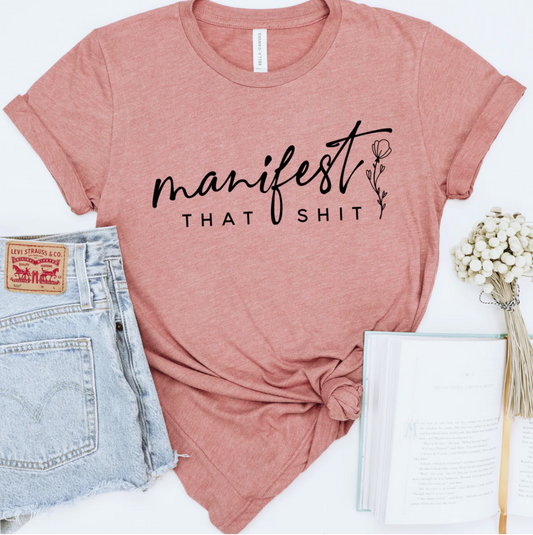 Manifest That Sh! Women T-shirt - Keep Prominent Boutique