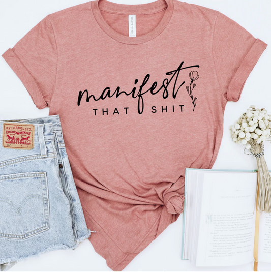 Manifest That Sh! Women T-shirt, Manifest Affirmation Graphic Tees