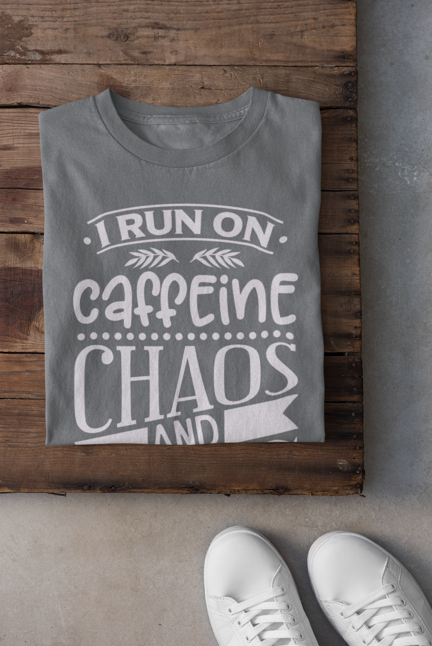 I Run On Caffeine Chaos and Cuss Words T-shirt - Keep Prominent Boutique