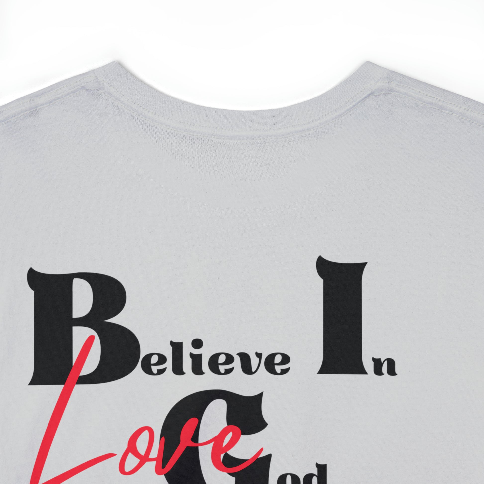Believe In God's Love Unisex Heavy Cotton Tee - Prominent StylS of Sorts- PSS!