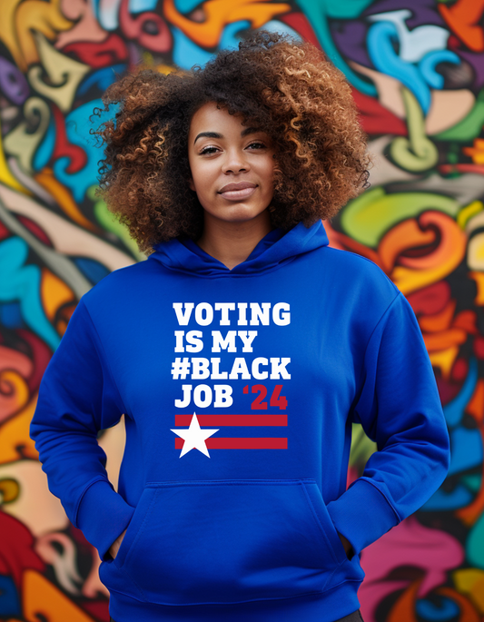 Voting Is My Black Job Hoodie, Drawstring Hoodie Voting 2024, Black Job Long-sleeve Hoodie