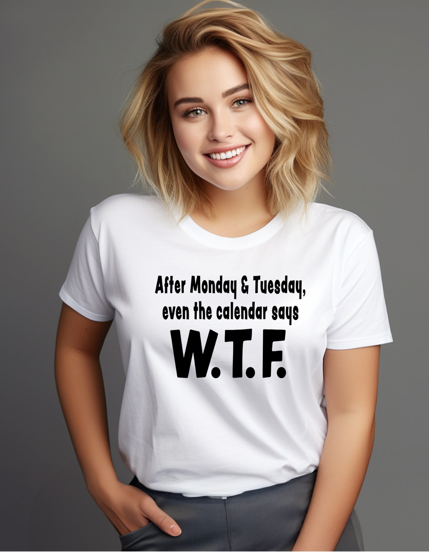 WTF T-shirt, Unisex After Monday and Tuesday WTF Shirt, WTF Humor Apparel