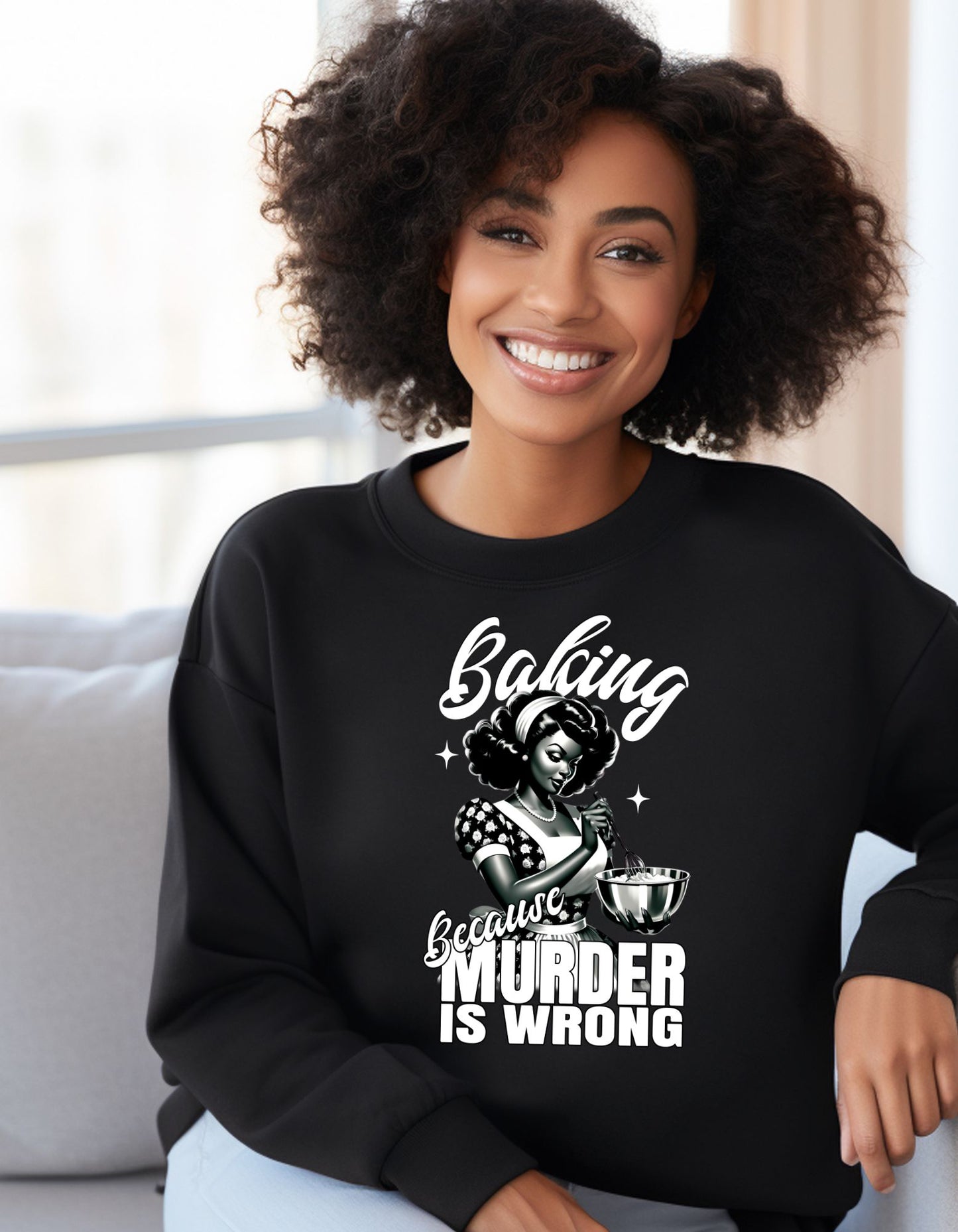 Baking Because Murder Is Wrong Sweatershirt, Baker Mom Murder Unisex Shirt