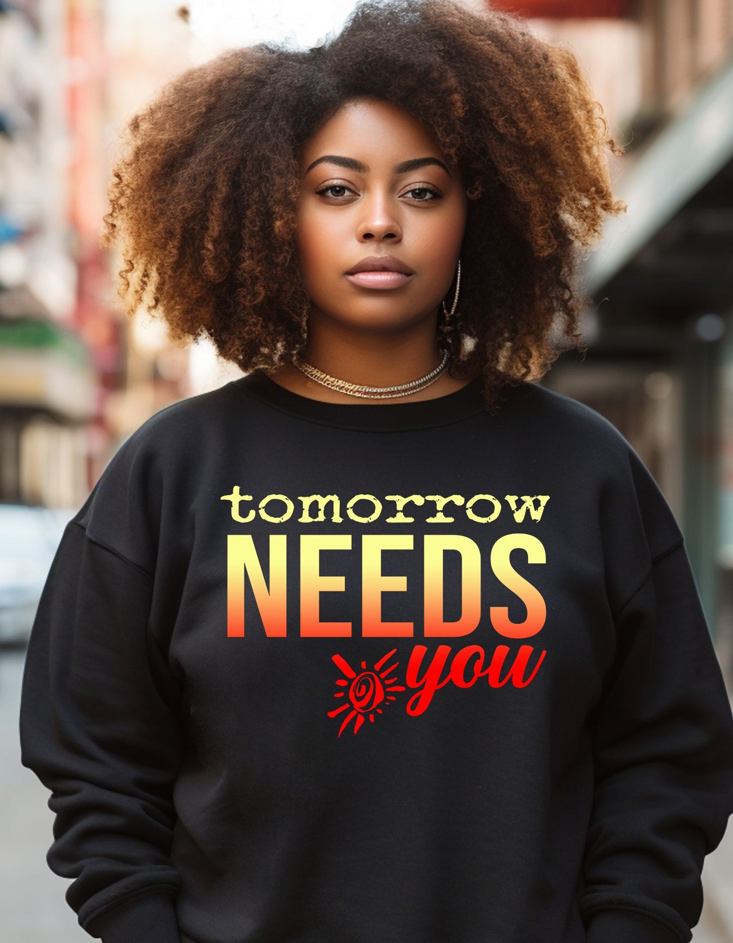 Tomorrow Needs You Affirmation Sweater, Unisex Suicide Prevention Apparel, Tomorrow Needs You Crewneck Sweatershirt