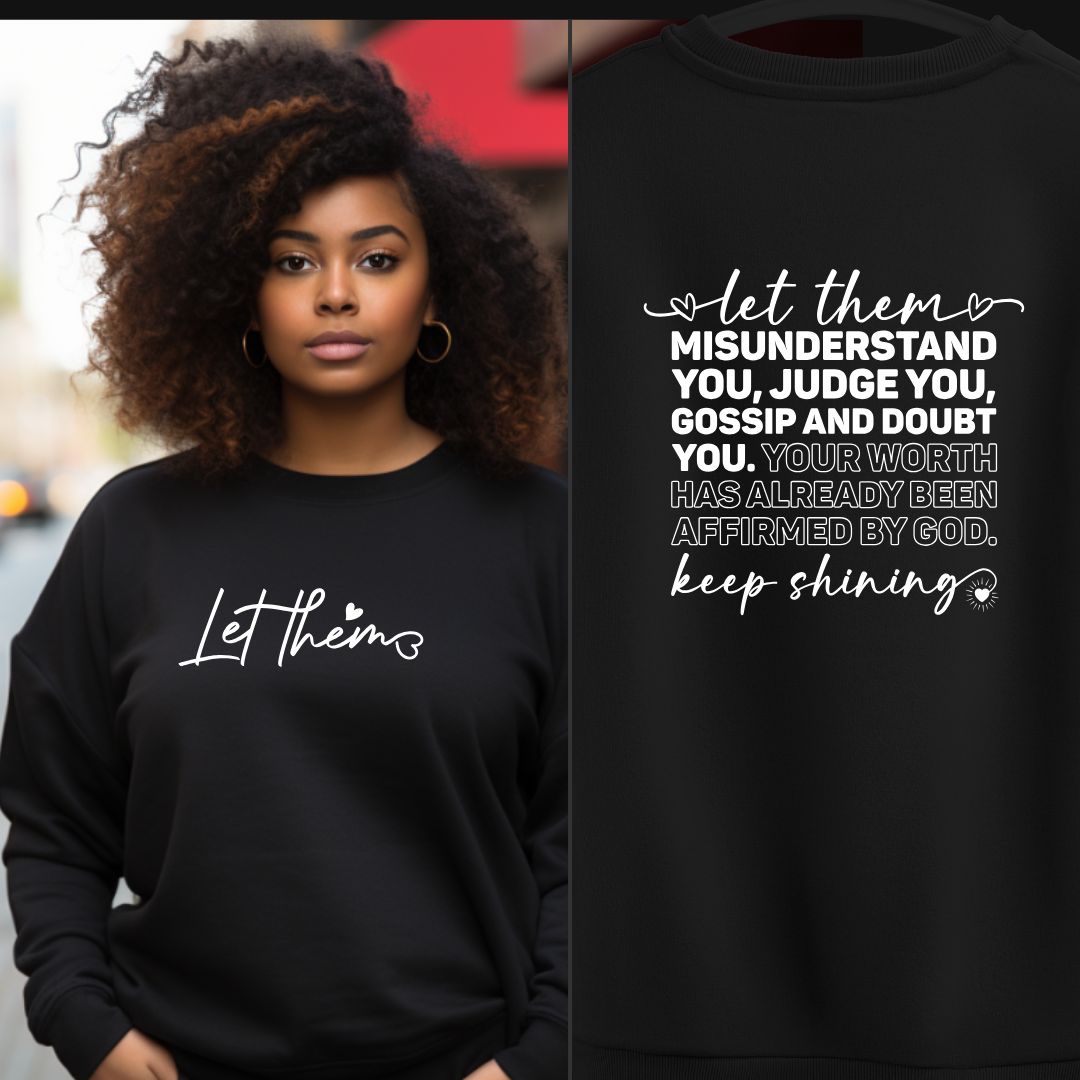 Let Them Misunderstand You Sweatshirt, Let Them Judge Crewneck Pullover