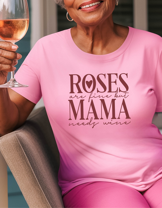 Roses Are Fine Mama Needs Wine Pink T-shirt