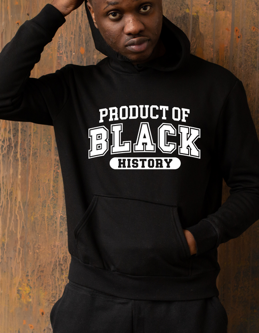 Product of Black History Hoodie Unisex 100% Cotton