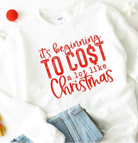 It's Beginning To Cost A Lot Like Christmas Unisex White Crew neck Sweater - Prominent Styles of Sorts- PSS!