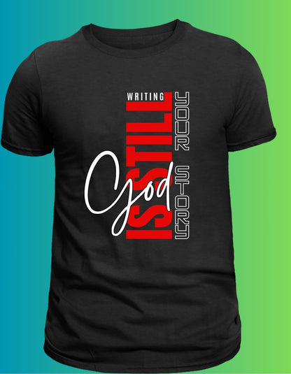 Christian Shirt for Men & Women, God Is Still Writing Your Story T-shirt