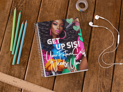 Get up sis your future self needs you notebook journal, featuring color pencils, earbuds and tape