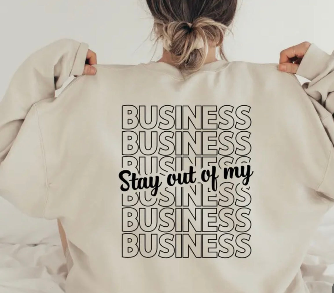 Stay Out Of My Business Crewneck Sweater - Keep Prominent Boutique