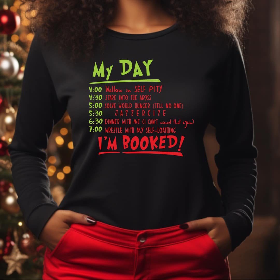 My Day Im Booked Long Sleeve Unisex Shirt - Prominent StylS of Sorts- PSS!