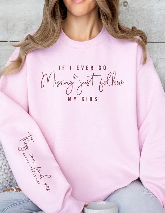 Mom, If Im Missing Follow Kids Comfy Sweatshirt