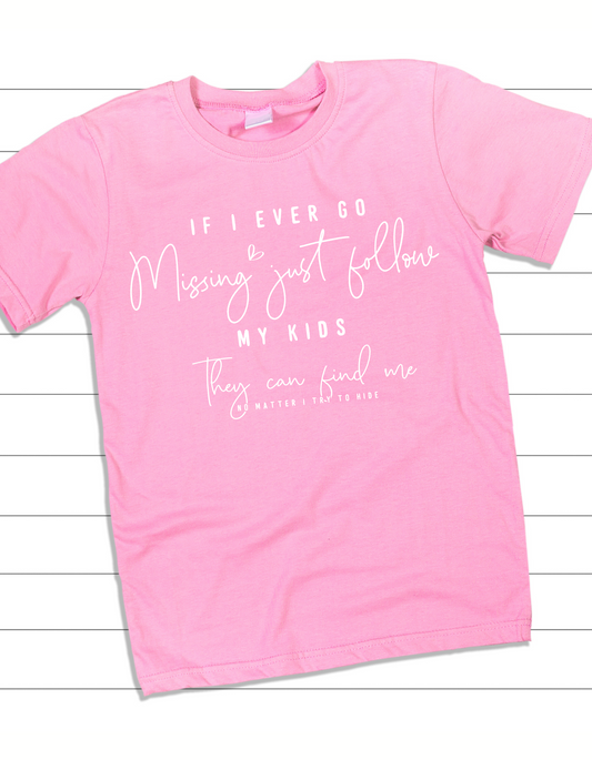 If I Go Missing T-shirt, Sarcasm Mom Shirt, Novelty Shirt, Sassy Mom Quotes
