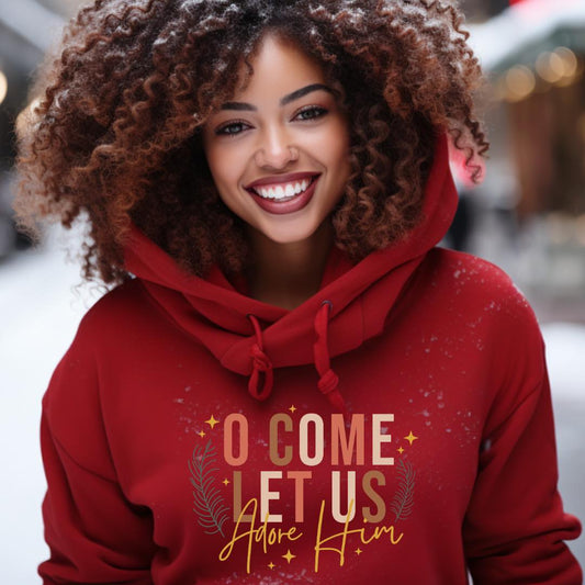 OH Come Let Us Adore Him Unisex Hoodie - Prominent StylS of Sorts- PSS!