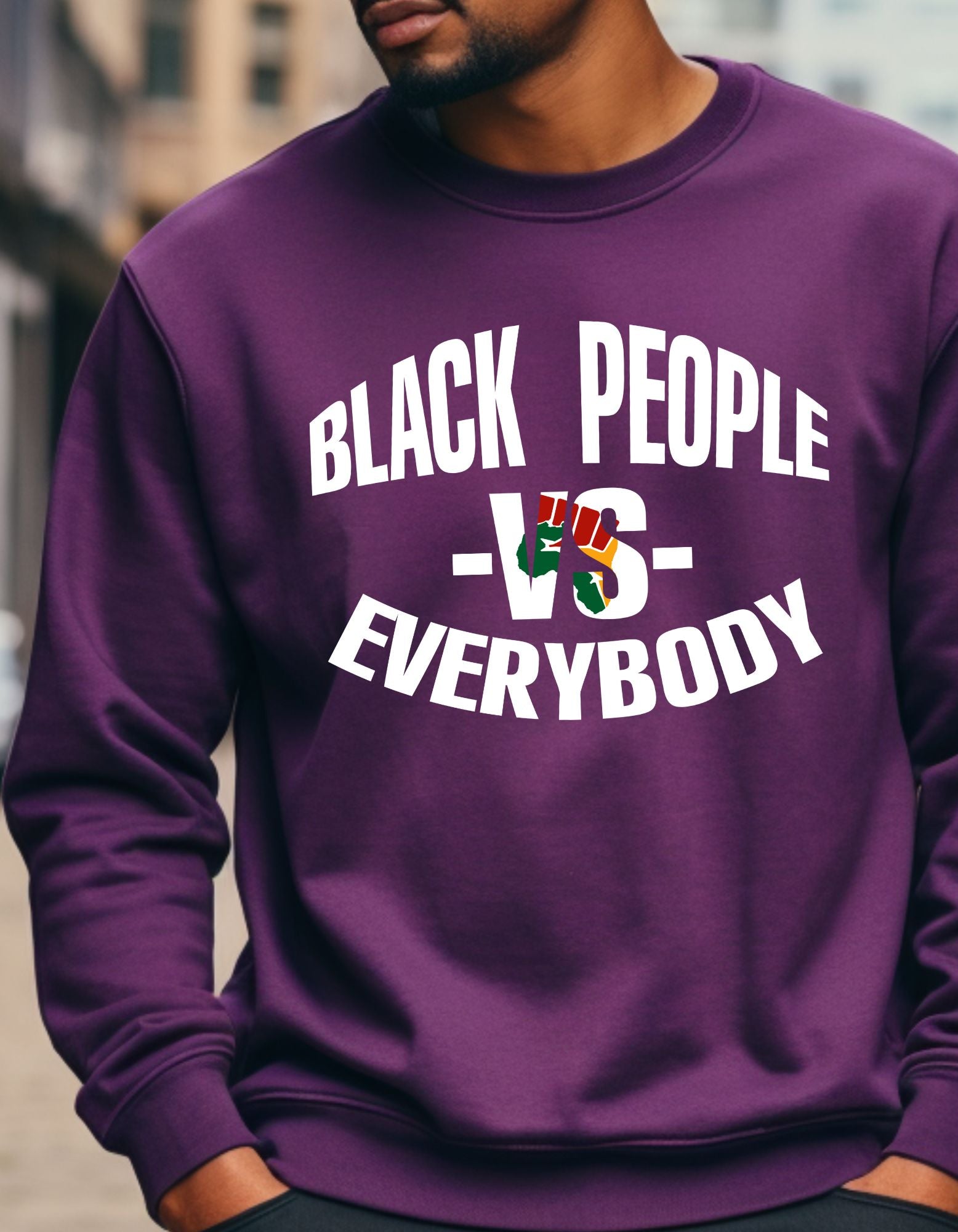 Black People Vs Everybody Sweatshirt, Black History Unisex Crewneck Shirt - Prominent Styles of Sorts- PSS!