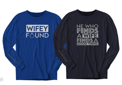 He Finds A Wife/ Wife Found Long Sleeve Unisex Couples Shirt - Prominent Styles of Sorts- PSS!