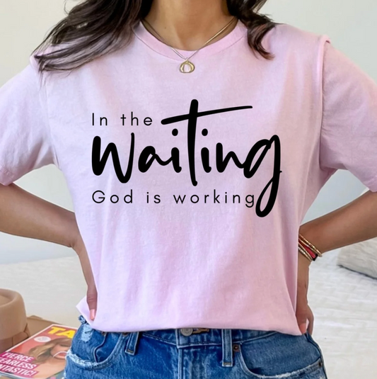 In The Waiting God Is Working Unisex Tee - Keep Prominent Boutique