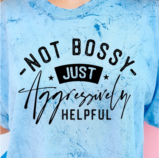 Not Bossy Just Aggressively... T-shirt - Keep Prominent Boutique