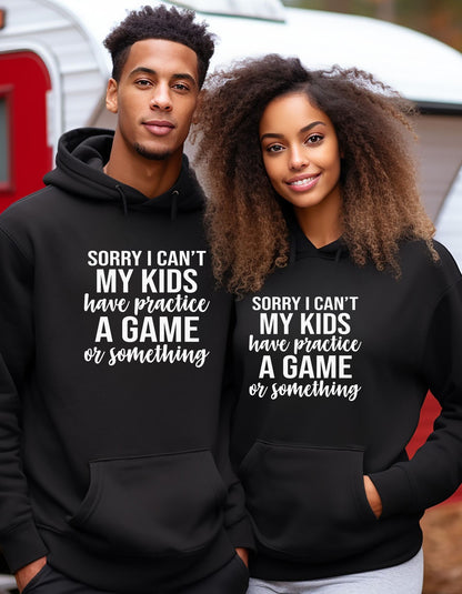 Sorry I Can't Kids Got Game Hoodie, My Kids Got Practice Drawstring Hoodie, Unisex Hoodie