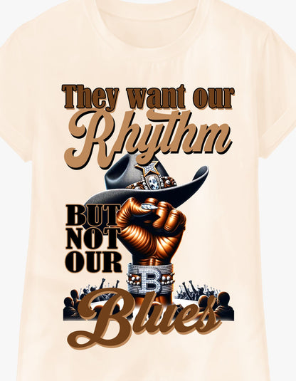 They Want Our Rhythm Not Blues Comfy Tshirt, Melanin Rhythm Not Our Blues Shirt, Unisex Cotton Shirt