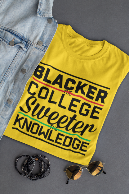 The Blacker the College the Sweeter the Knowledge T-shirt - T.E.H Creations